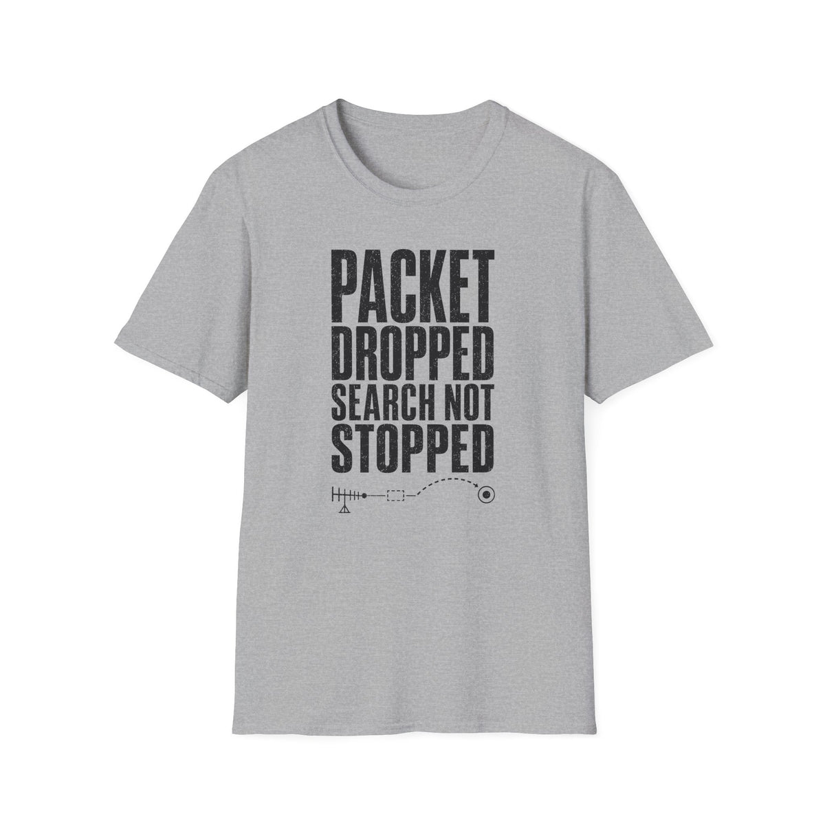 Packet Dropped Search Not Stopped T-Shirt