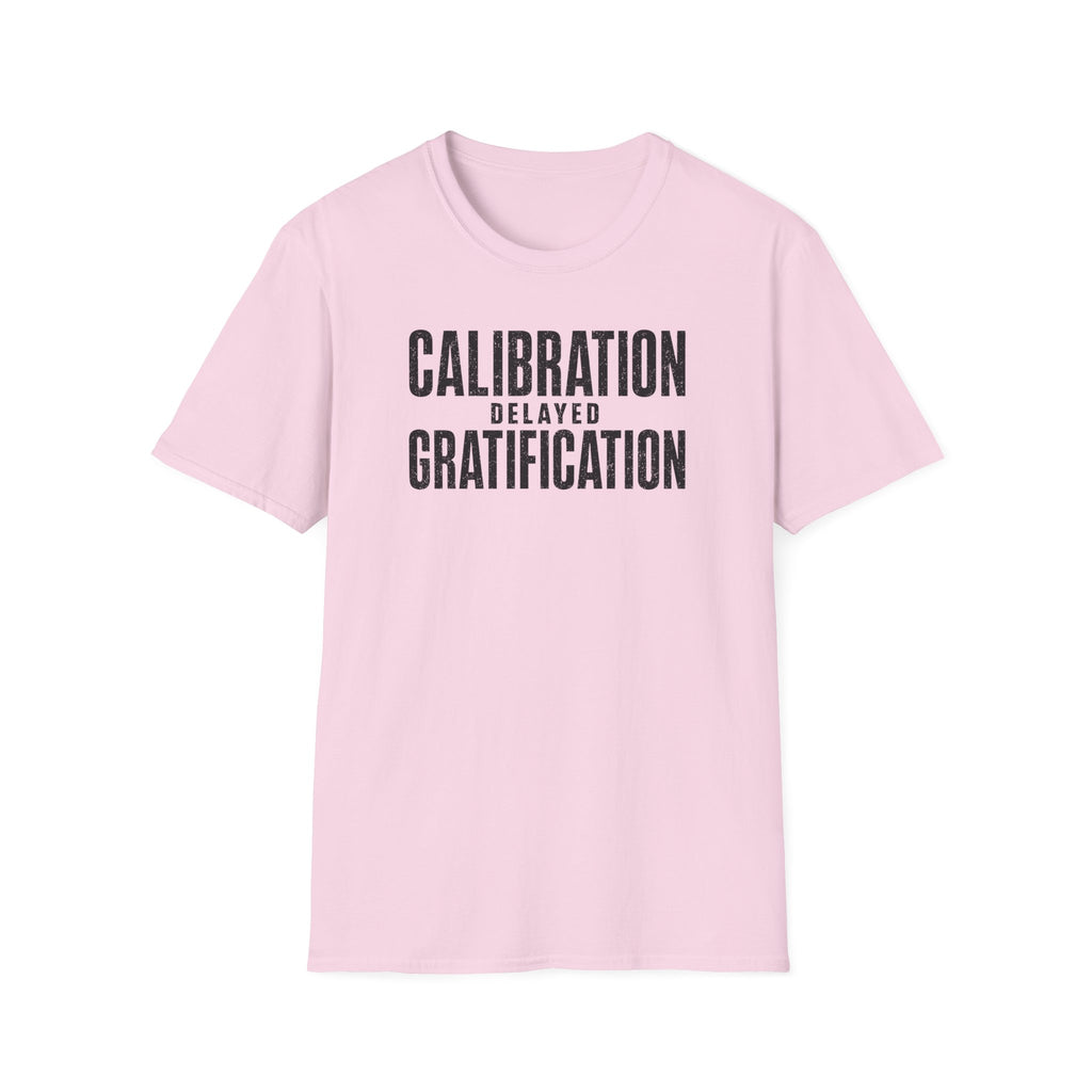 Calibration Delayed Gratification T-Shirt