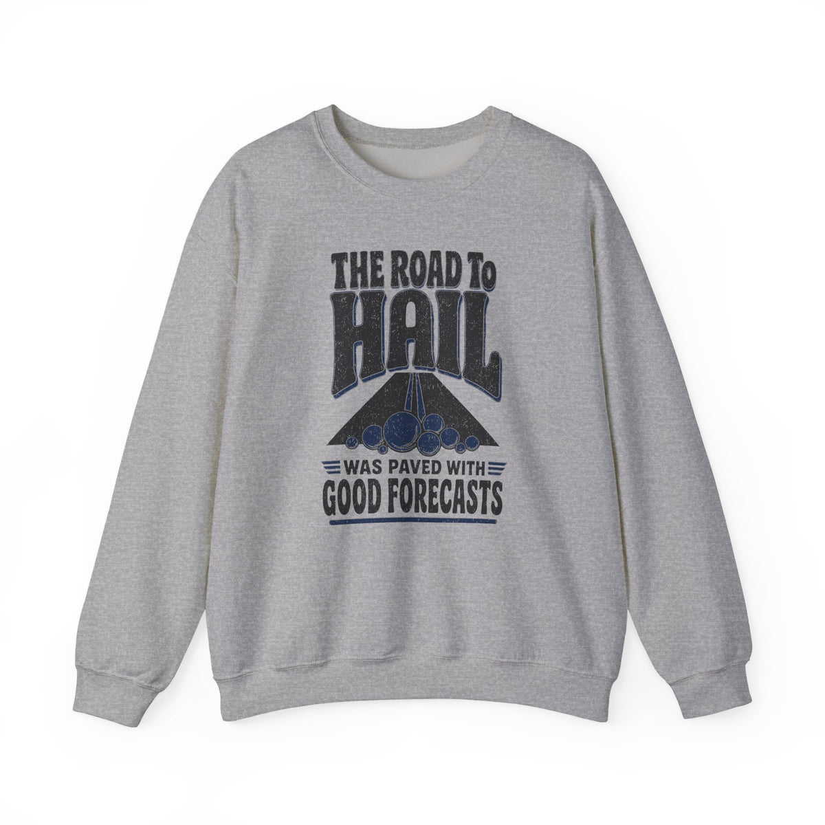The Road to Hail Was Paved with Good Forecasts Crewneck