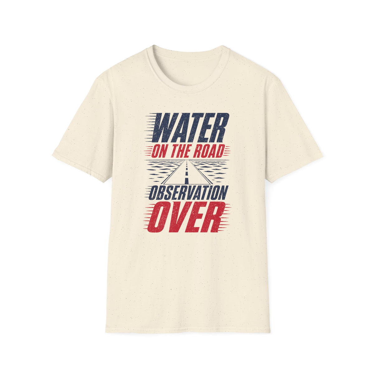 Water on the Road Observation Over T-Shirt