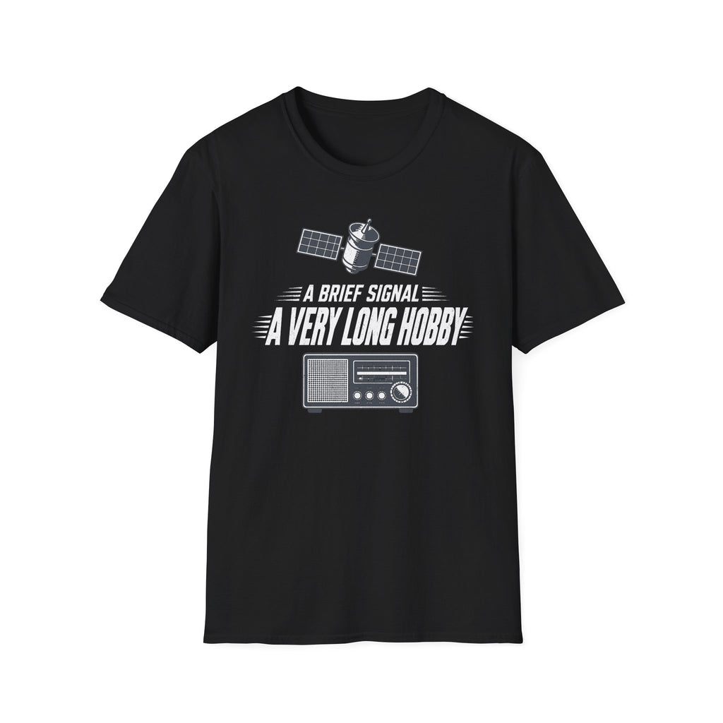 A Brief Signal a Very Long Hobby T-Shirt