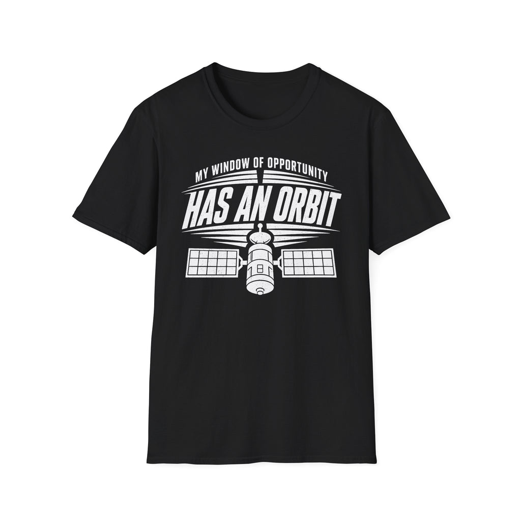 My Window of Opportunity Has an Orbit T-Shirt