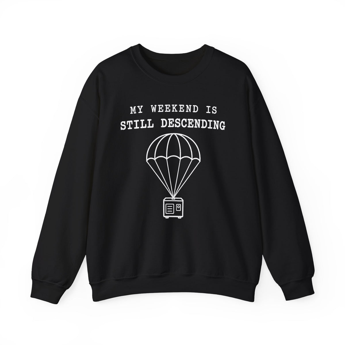 My Weekend Is Still Descending Crewneck