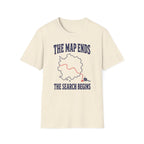 The Map Ends the Search Begins T-Shirt