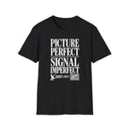 Picture Perfect Signal Imperfect T-Shirt