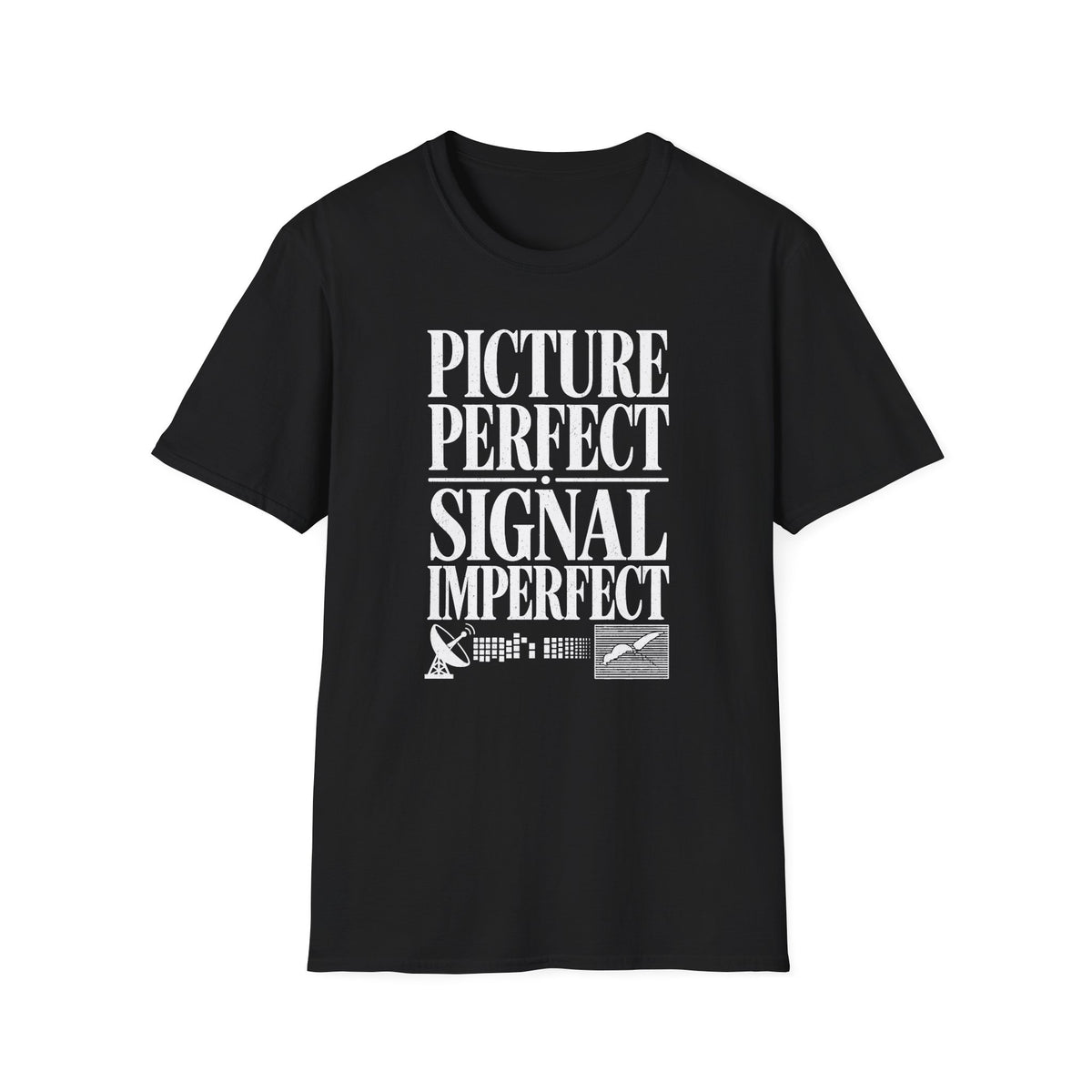Picture Perfect Signal Imperfect T-Shirt