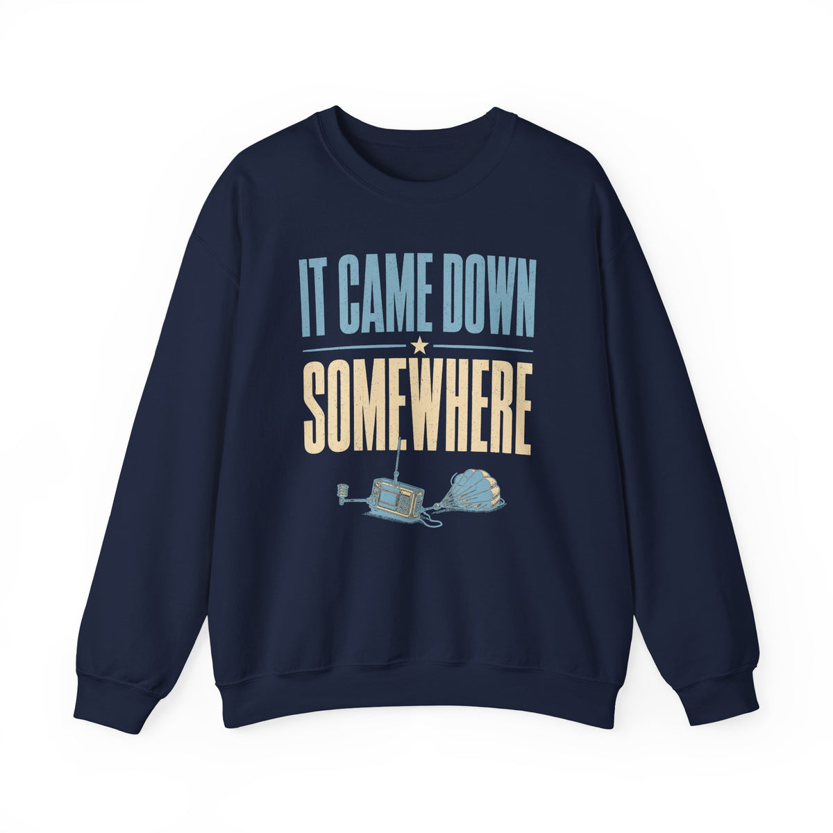 It Came Down Somewhere Crewneck