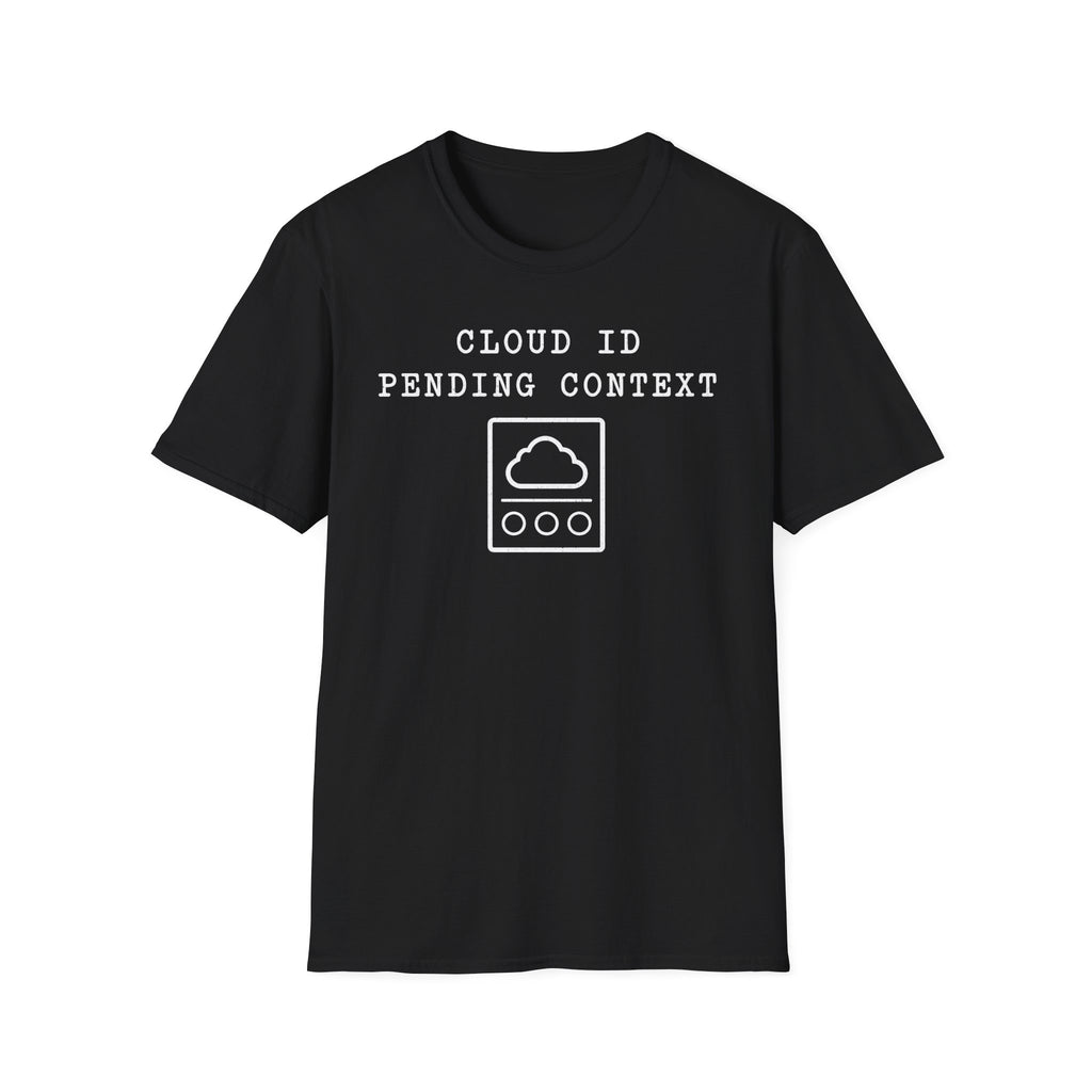 Cloud ID Pending Context T-Shirt