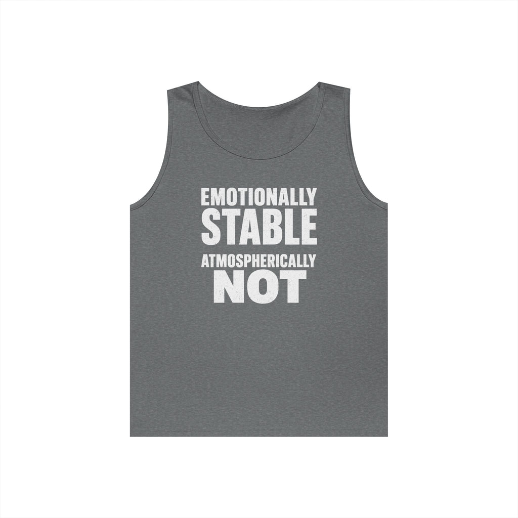 Emotionally Stable Atmospherically Not Tank Top