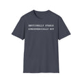Emotionally Stable Atmospherically Not T-Shirt