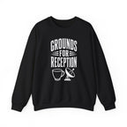 Grounds for Reception Crewneck