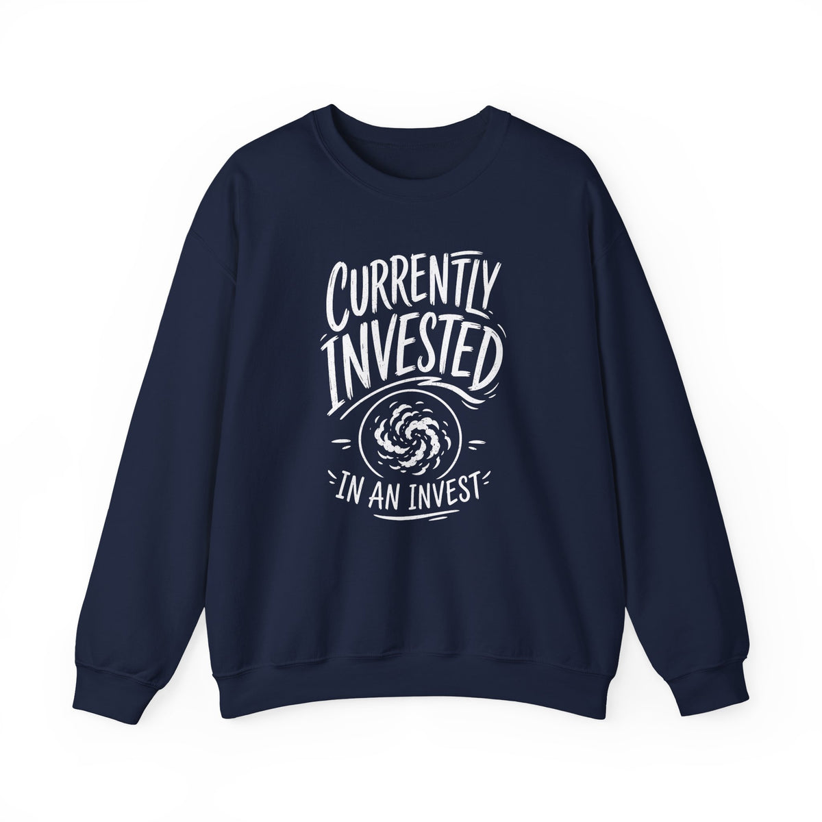 Currently Invested in an Invest Crewneck