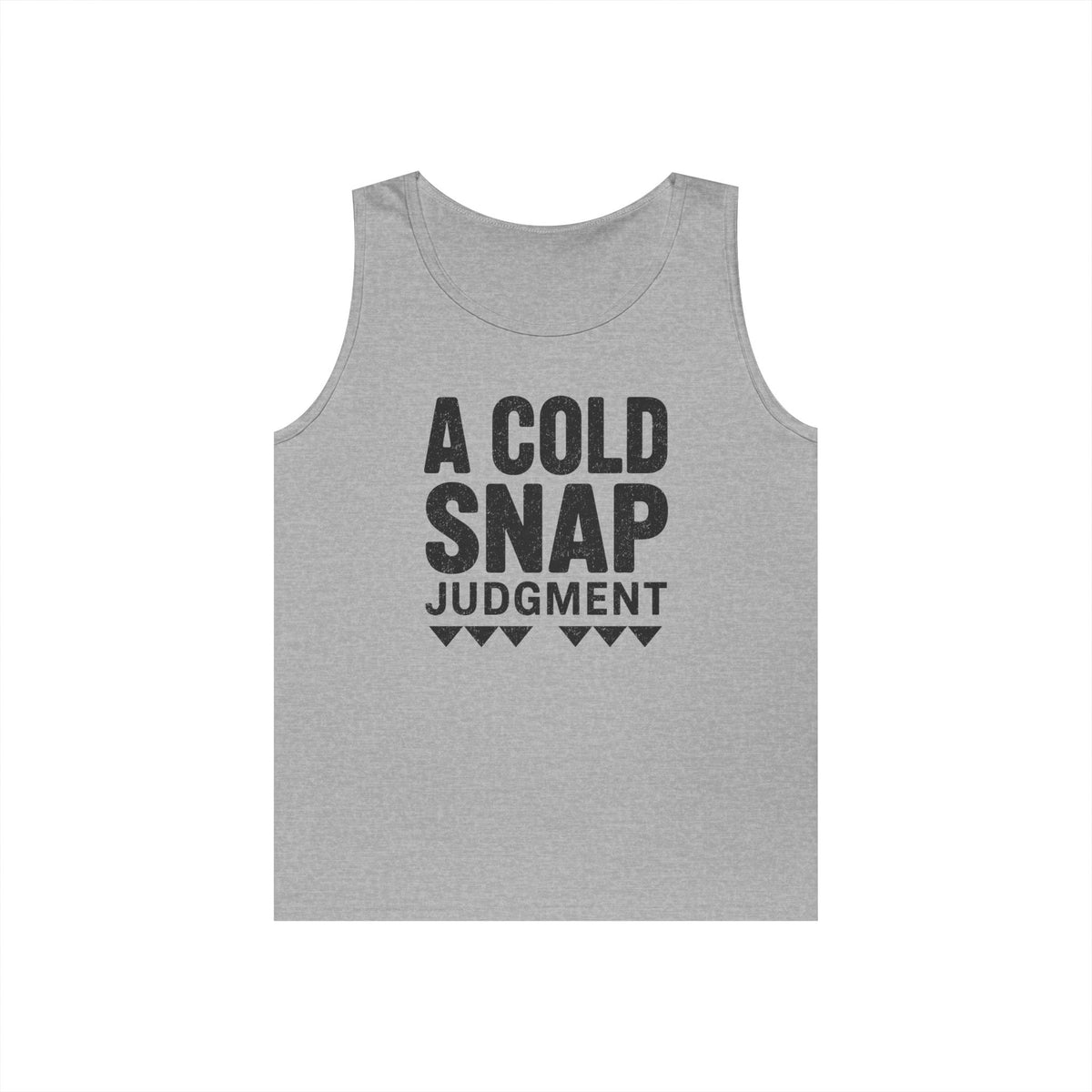 A Cold Snap Judgment Tank Top
