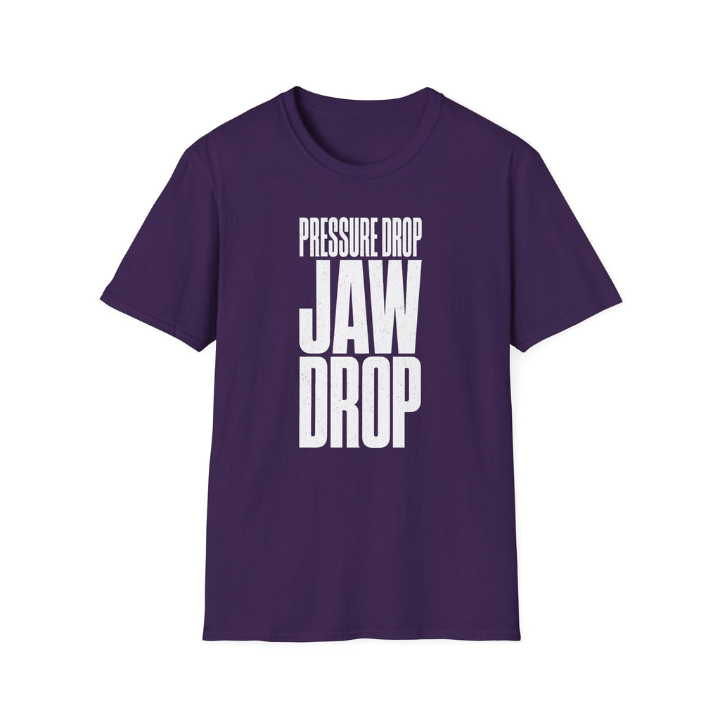 Pressure Drop Jaw Drop T-Shirt