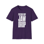 Pressure Drop Jaw Drop T-Shirt