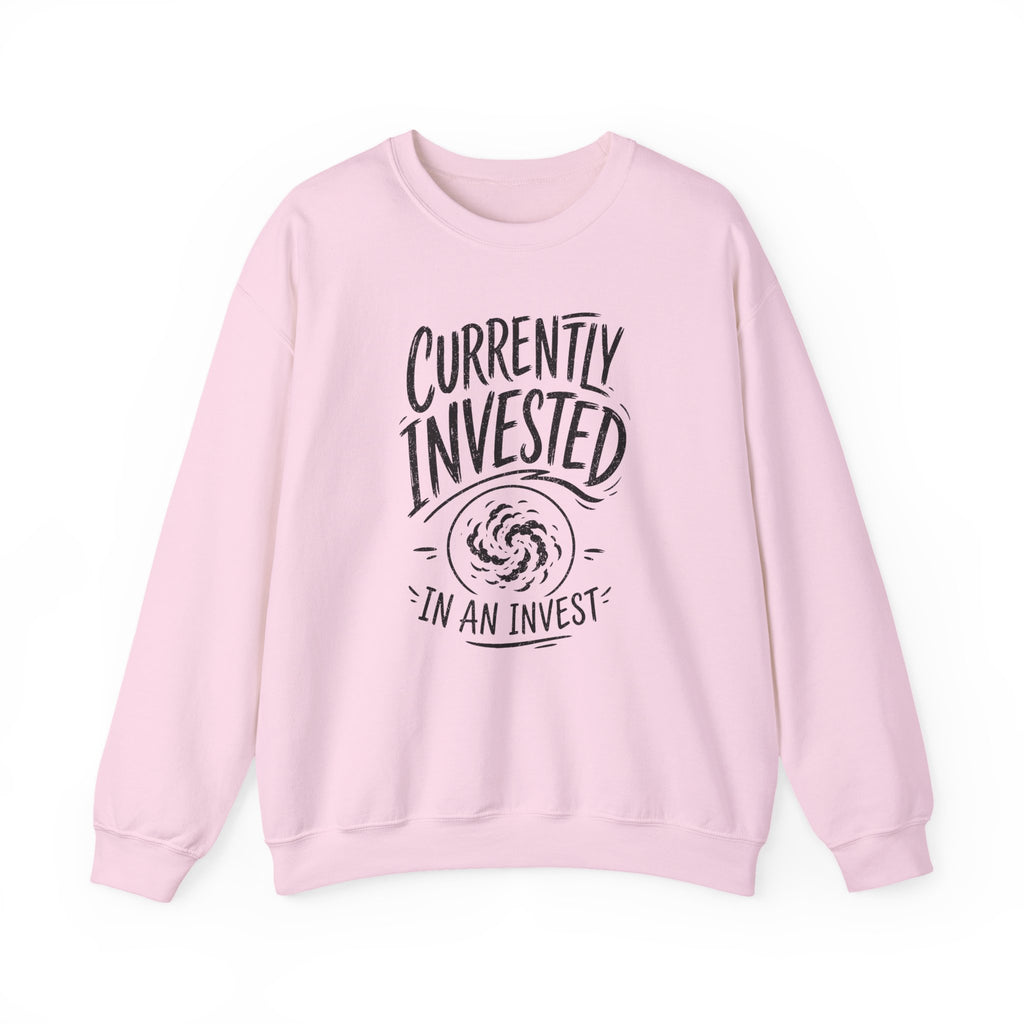 Currently Invested in an Invest Crewneck