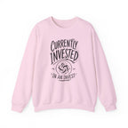 Currently Invested in an Invest Crewneck
