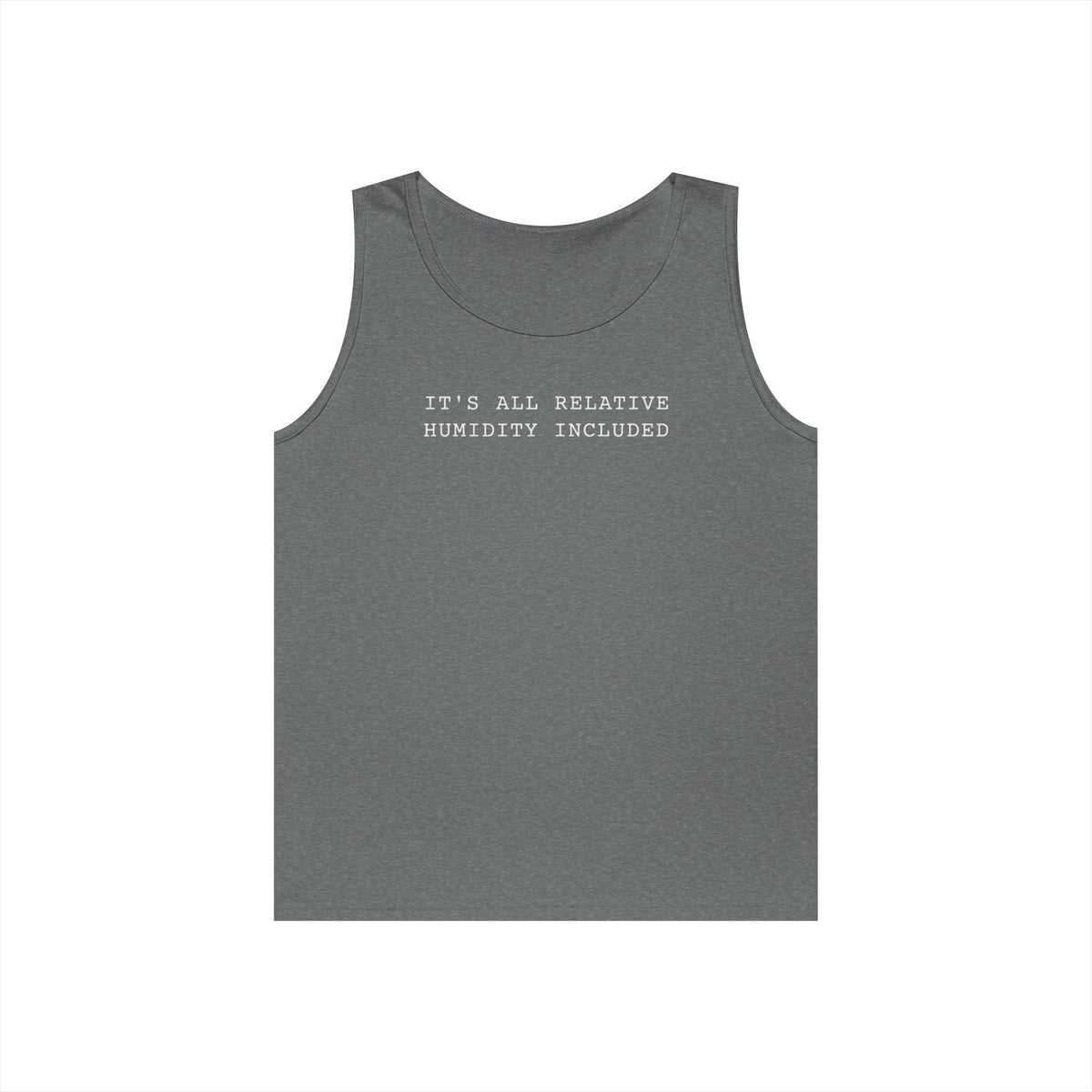 It's All Relative Humidity Included Tank Top