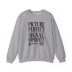 Picture Perfect Signal Imperfect Crewneck