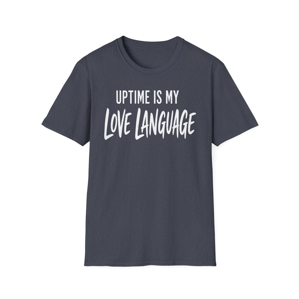 Uptime Is My Love Language T-Shirt