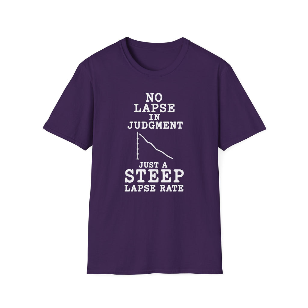 No Lapse in Judgment Just a Steep Lapse Rate T-Shirt
