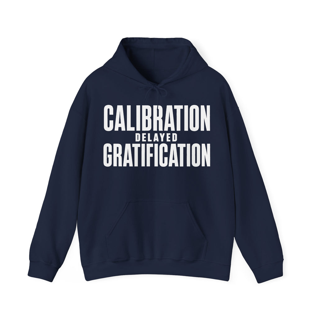 Calibration Delayed Gratification Hoodie