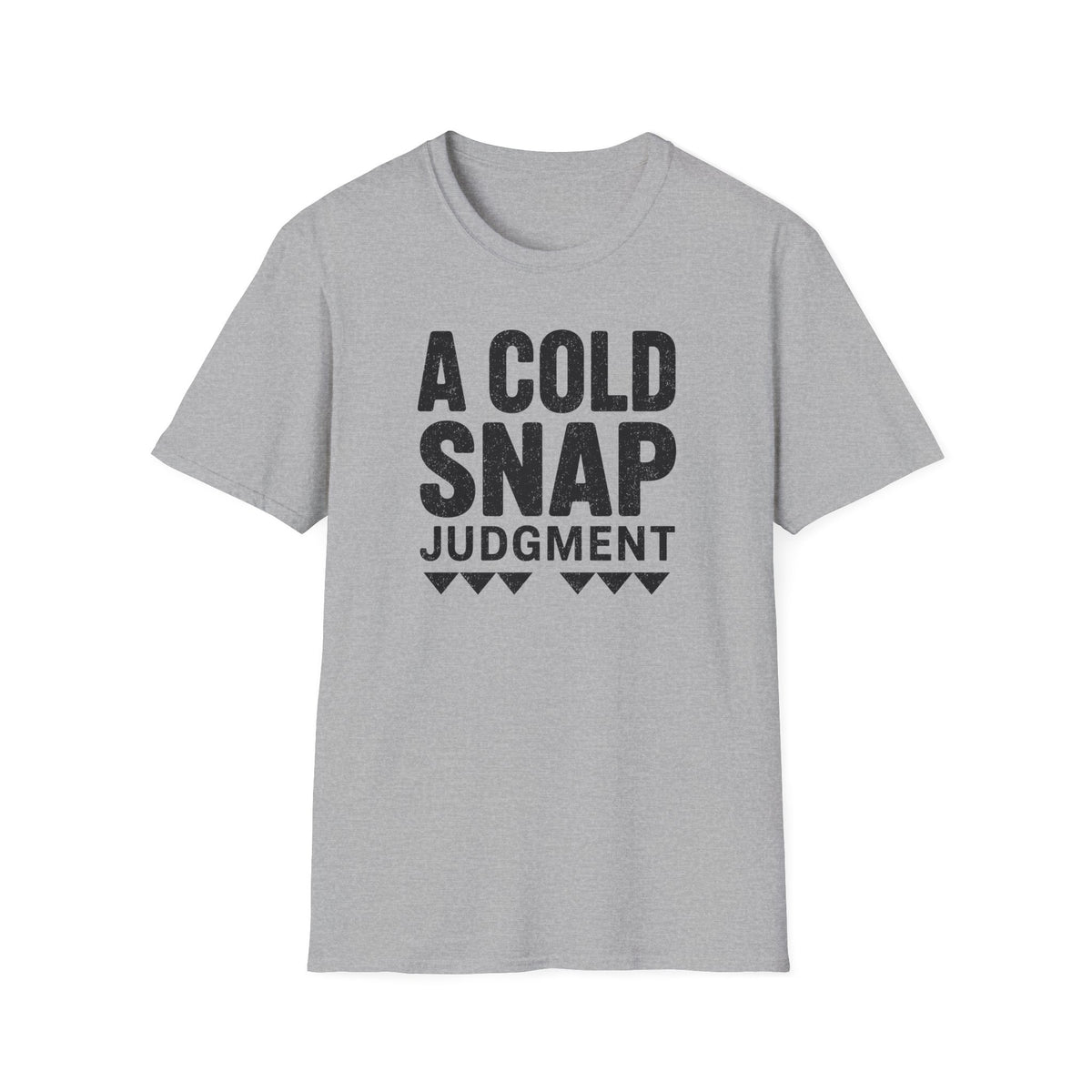 A Cold Snap Judgment T-Shirt