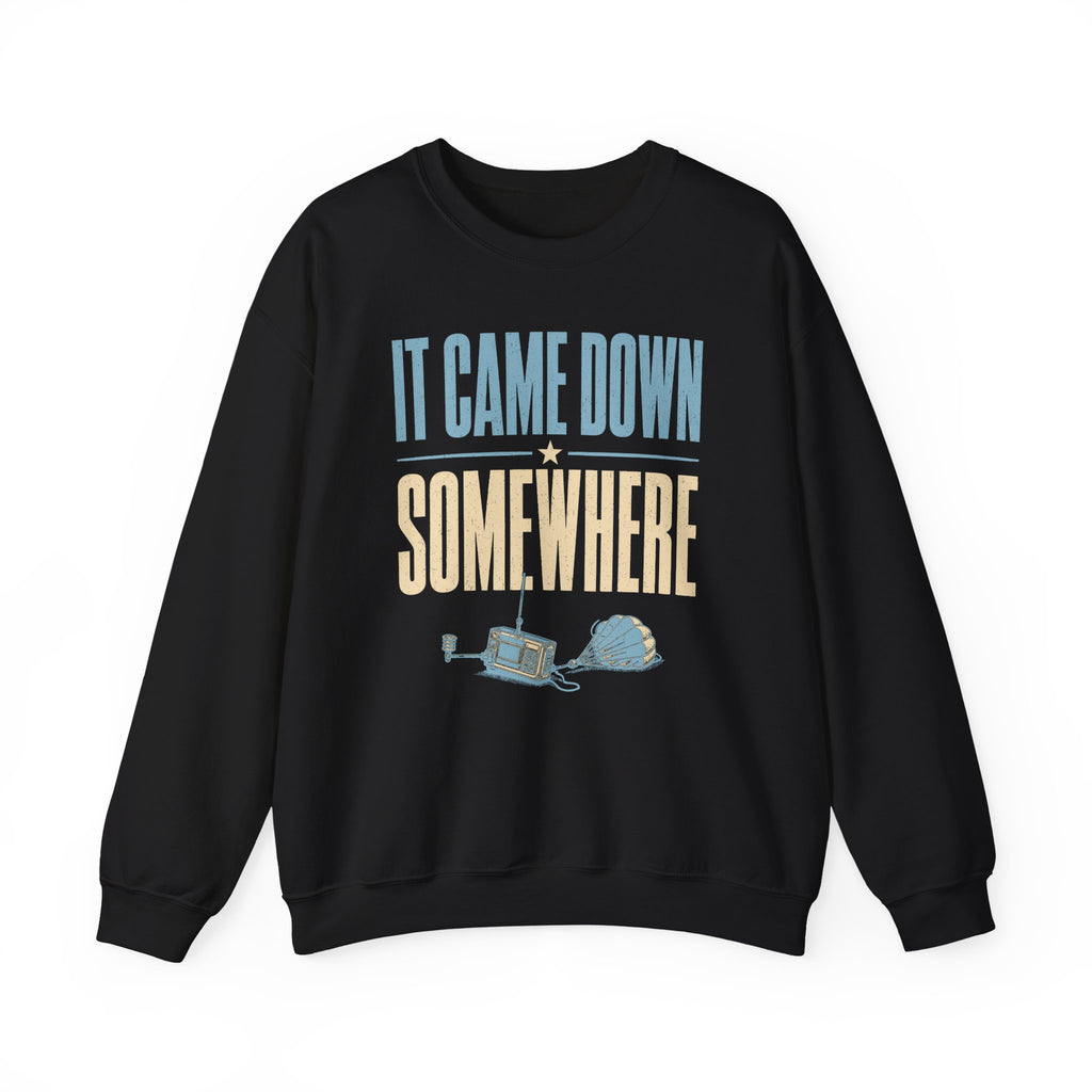 It Came Down Somewhere Crewneck