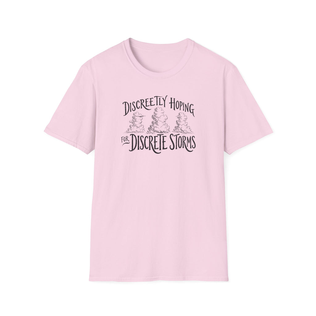 Discreetly Hoping for Discrete Storms T-Shirt