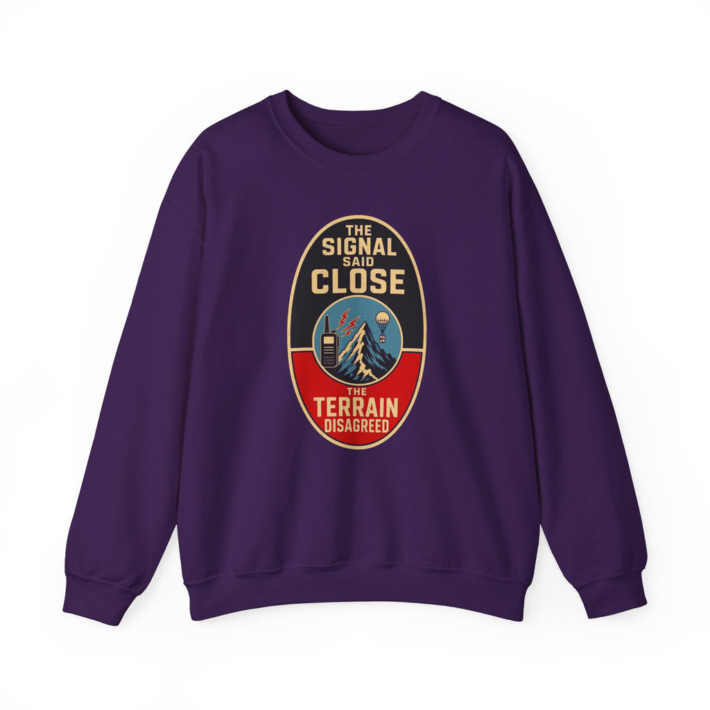 The Signal Said Close the Terrain Disagreed Crewneck