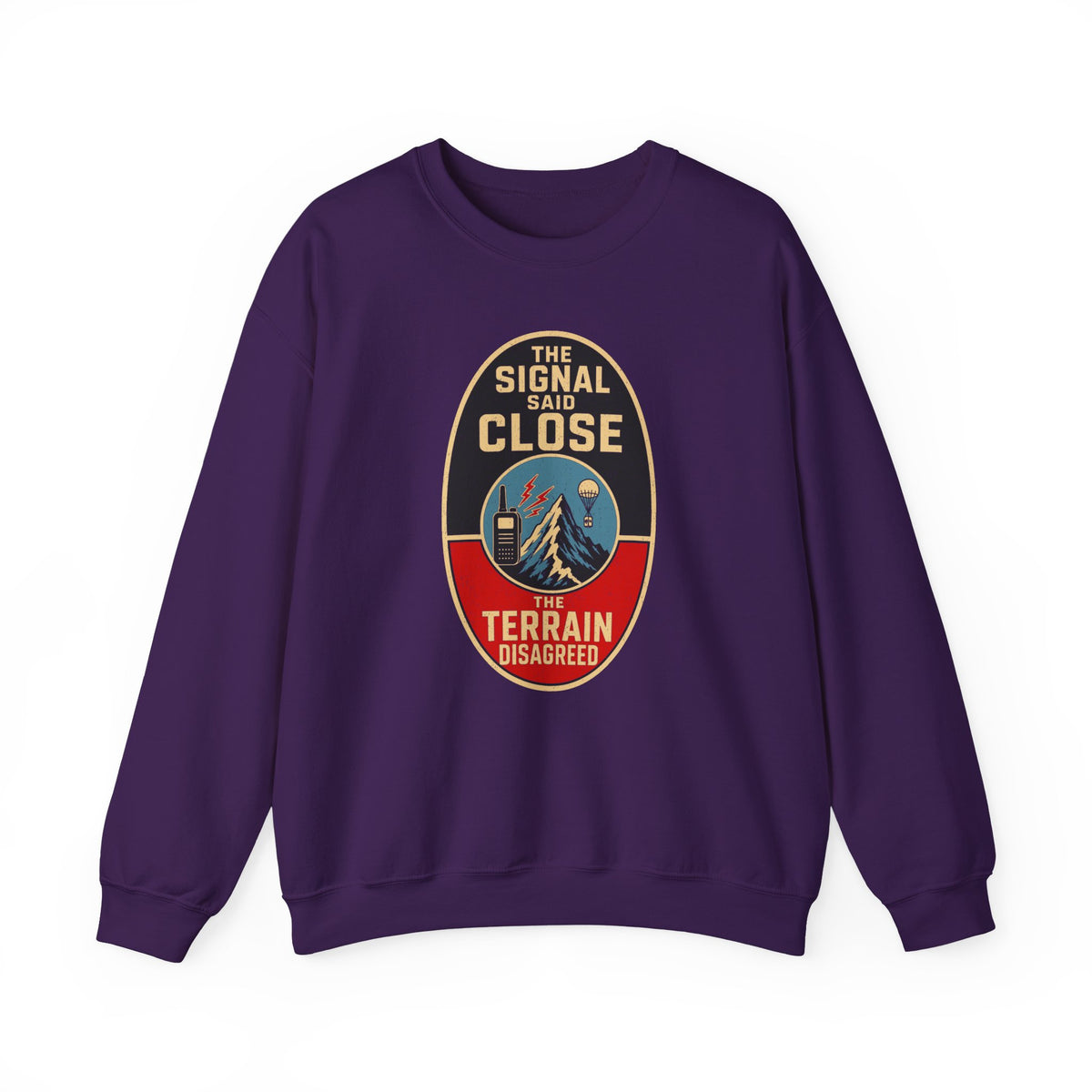 The Signal Said Close the Terrain Disagreed Crewneck