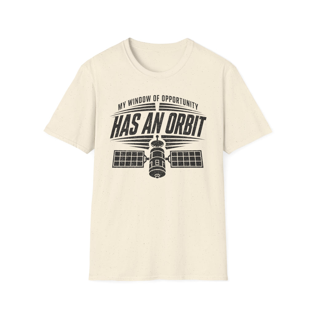 My Window of Opportunity Has an Orbit T-Shirt