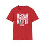 The Chart of the Matter T-Shirt