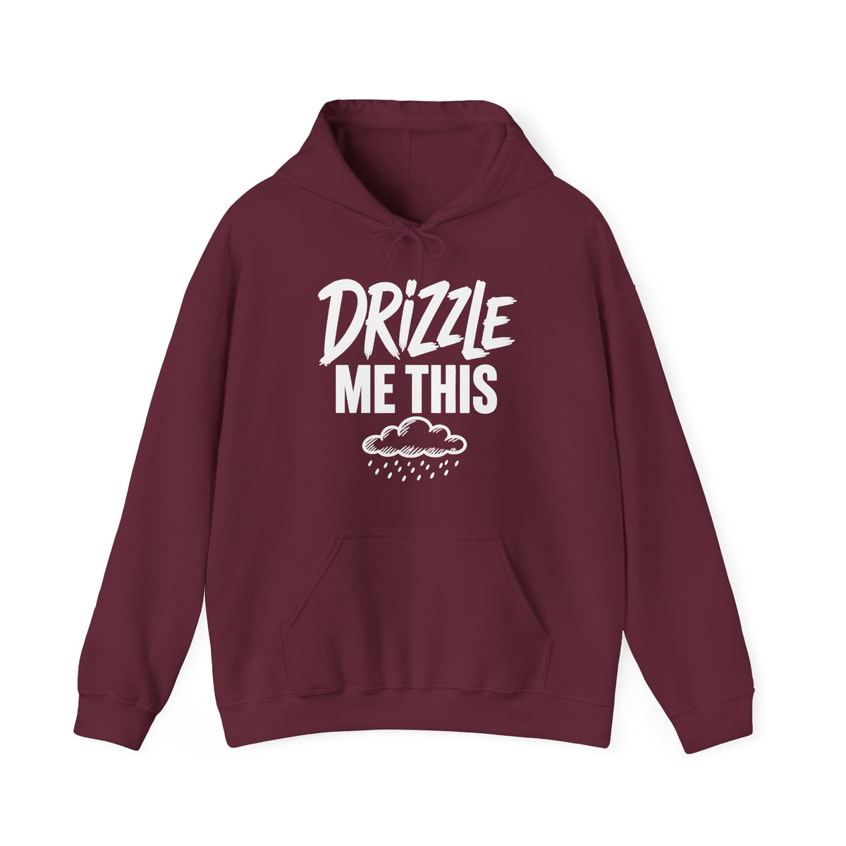 Drizzle Me This Hoodie