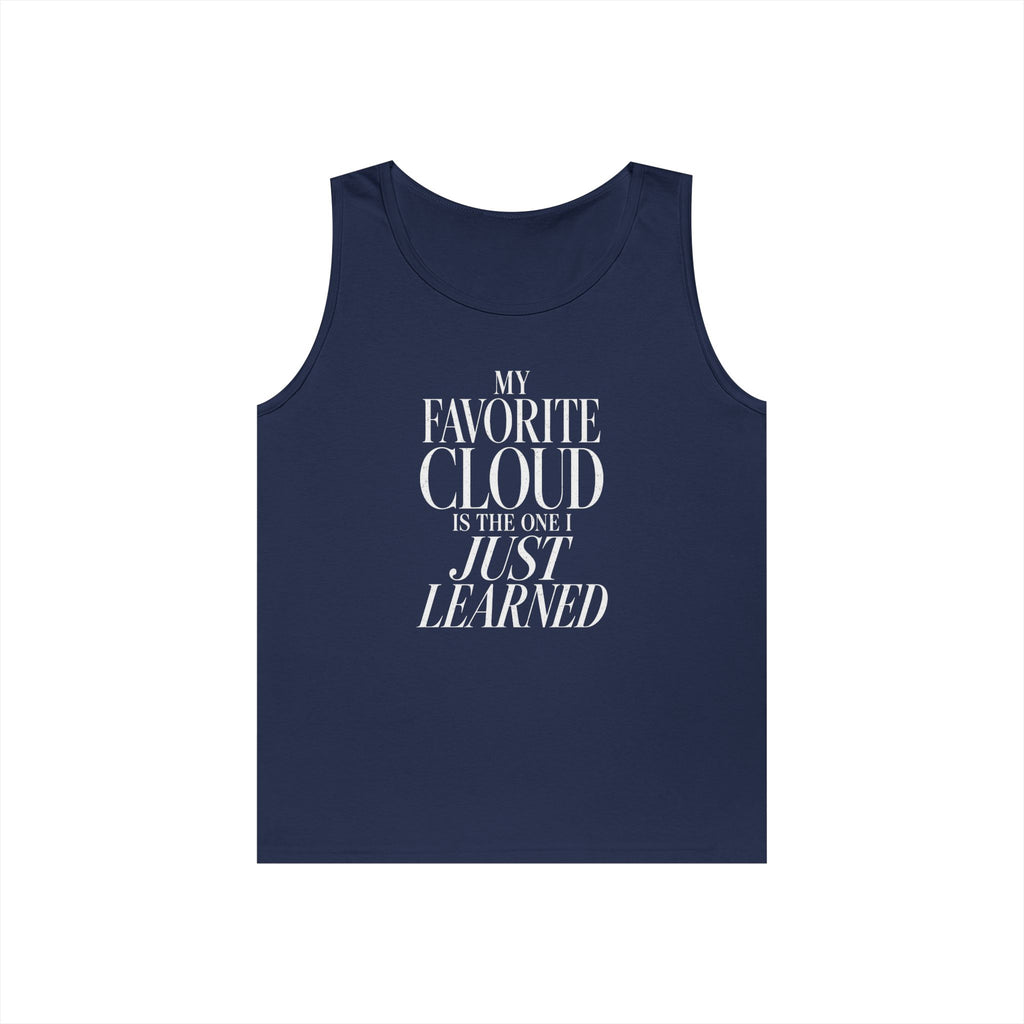 My Favorite Cloud Is the One I Just Learned Tank Top