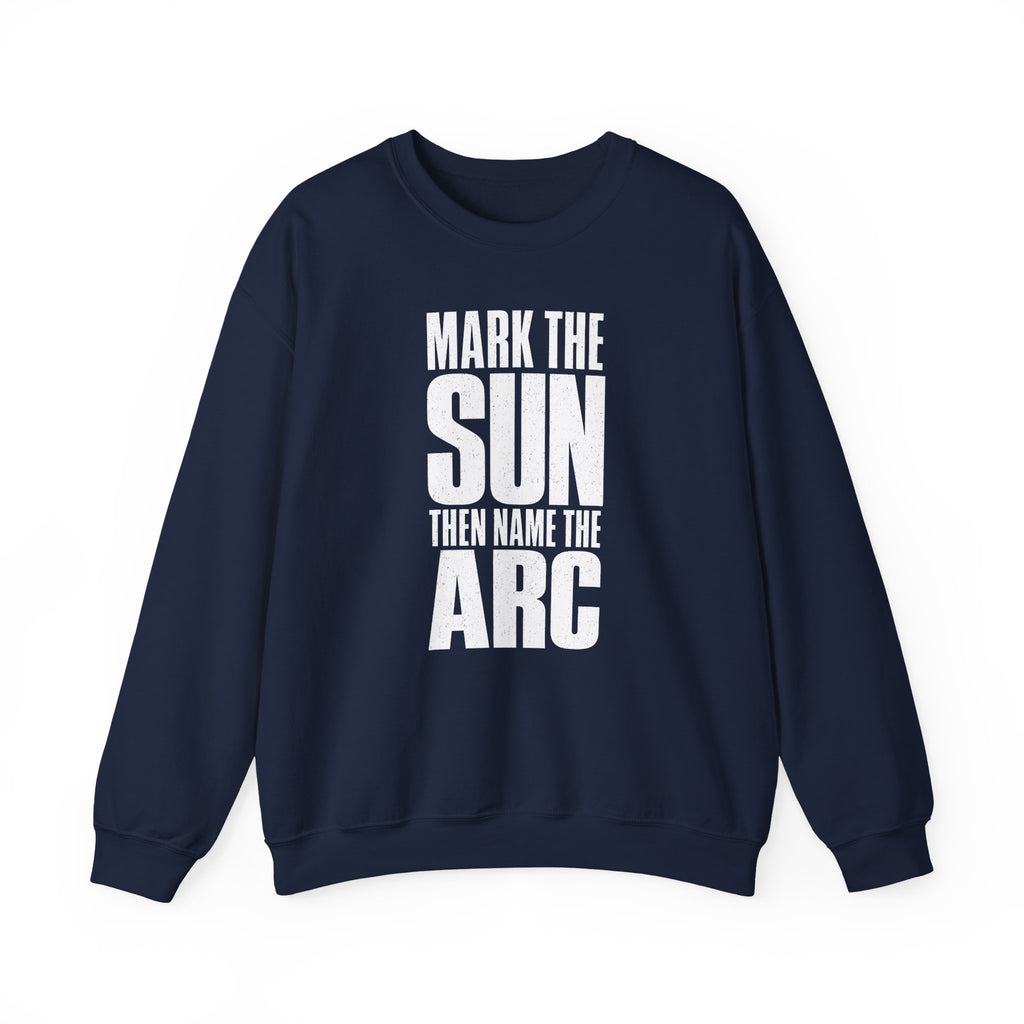 Mark the Sun Then Name the Arc Crewneck
