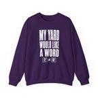 My Yard Would Like a Word Crewneck
