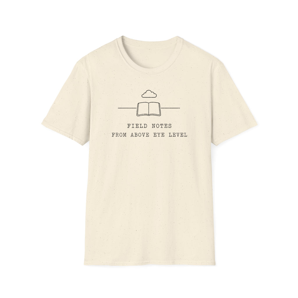 Field Notes from Above Eye Level T-Shirt