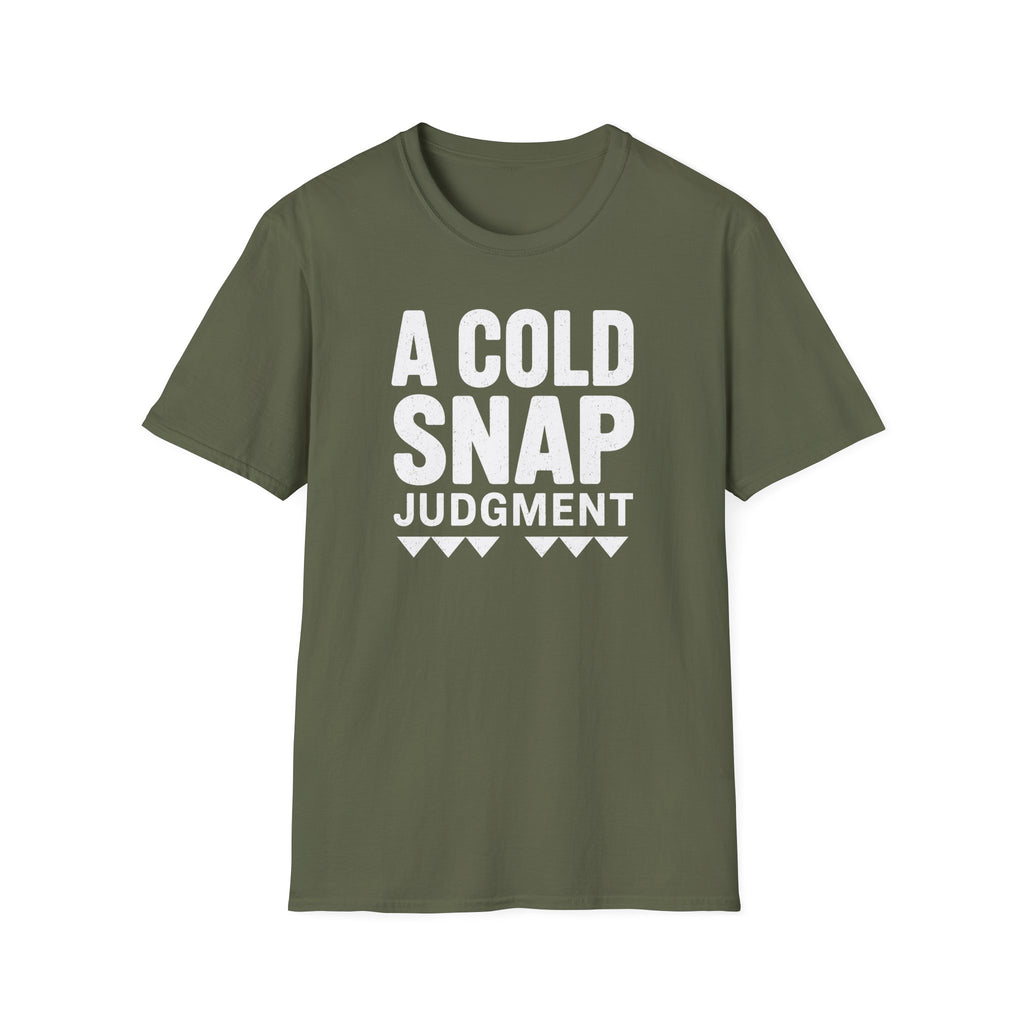 A Cold Snap Judgment T-Shirt