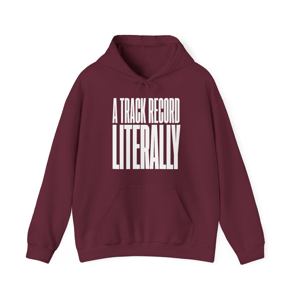 A Track Record Literally Hoodie
