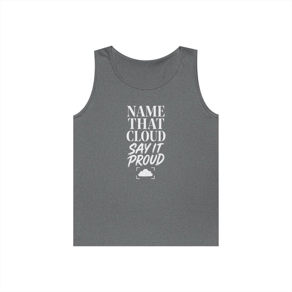 Name That Cloud Say It Proud Tank Top
