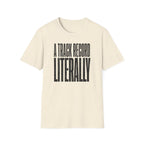 A Track Record Literally T-Shirt