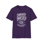 Currently Invested in an Invest T-Shirt