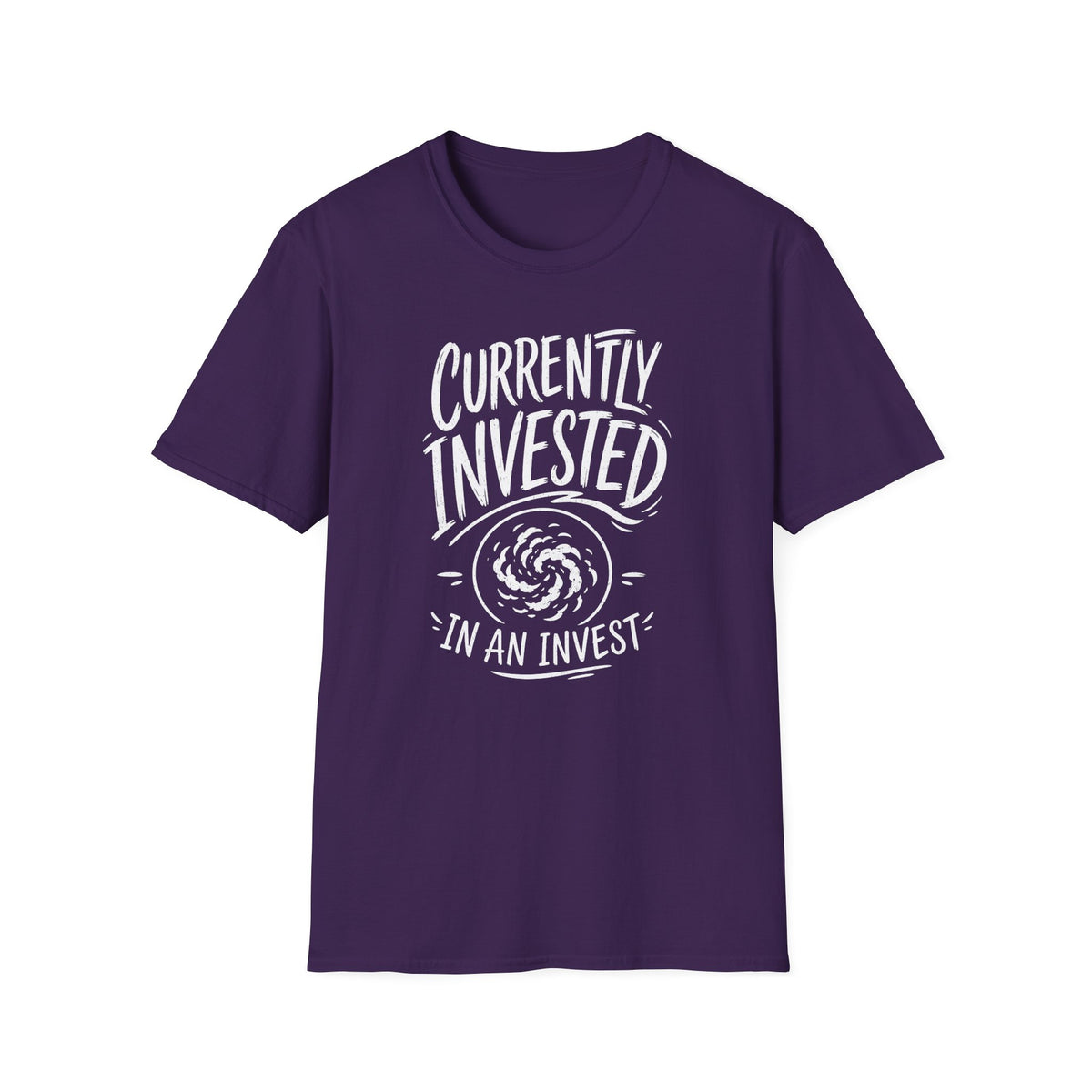 Currently Invested in an Invest T-Shirt