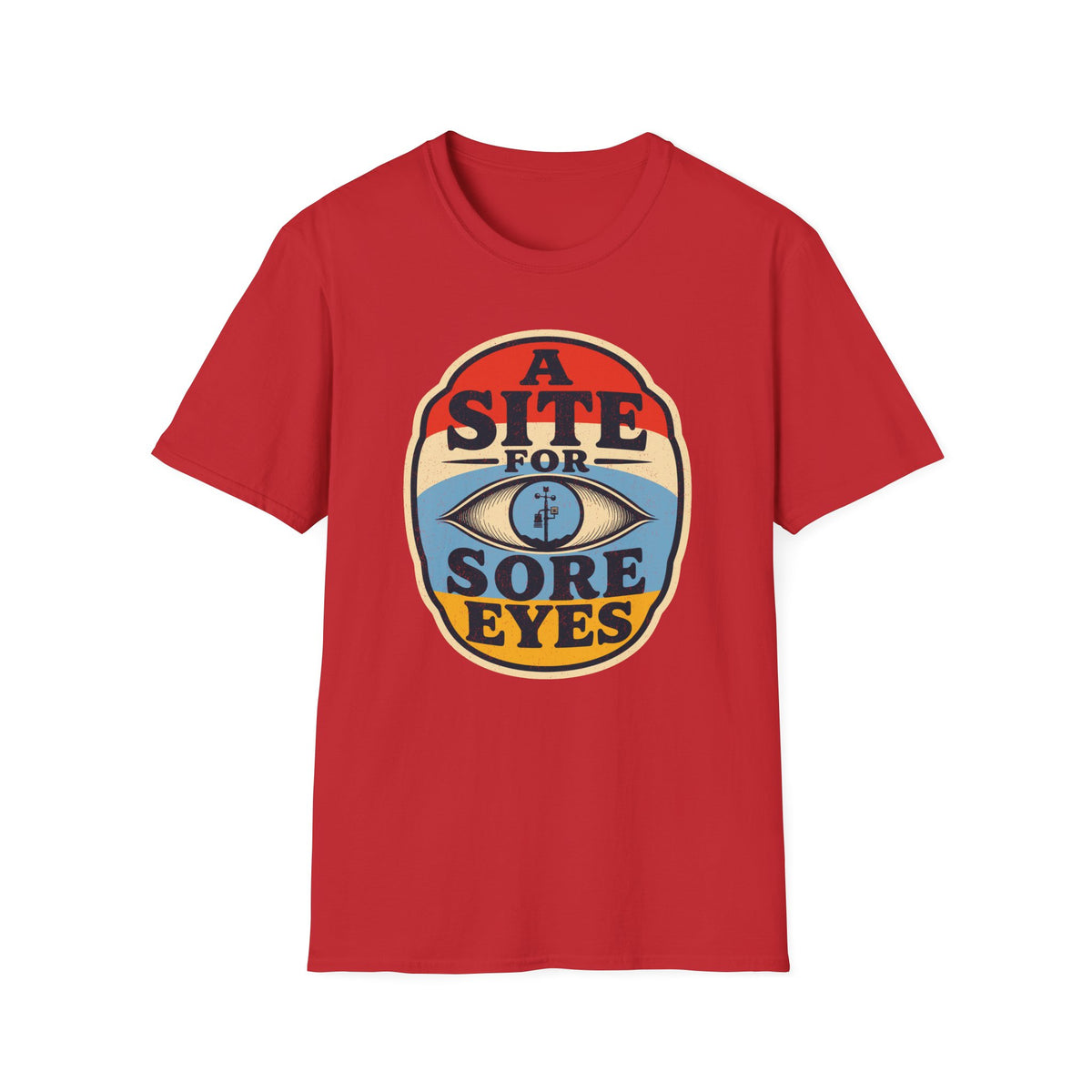 A Site for Sore Eyes T-Shirt