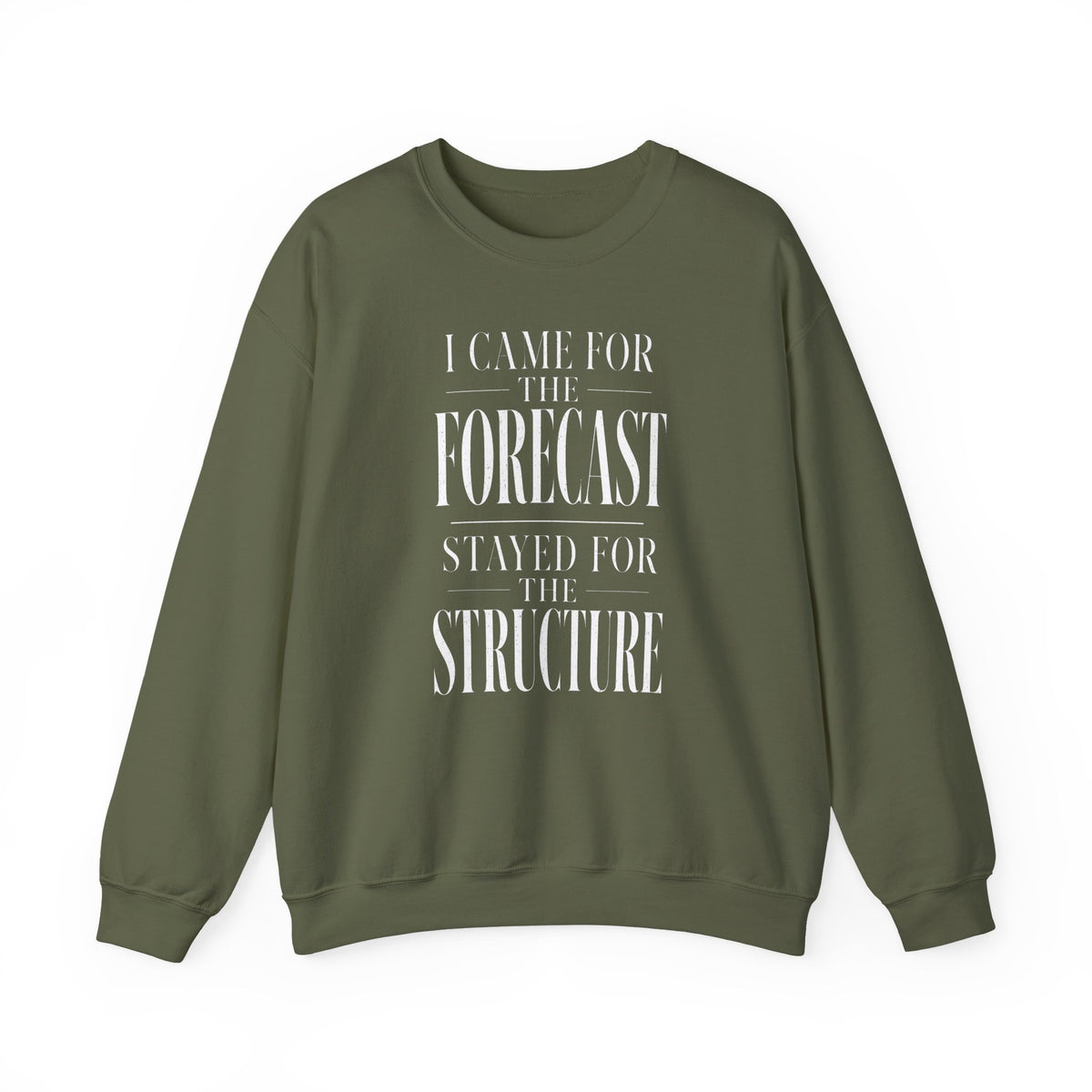I Came for the Forecast Stayed for the Structure Crewneck