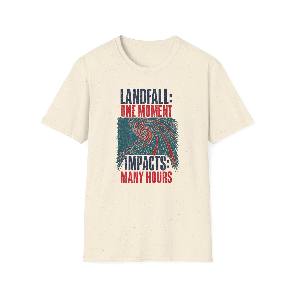 Landfall One Moment Impacts Many Hours T-Shirt