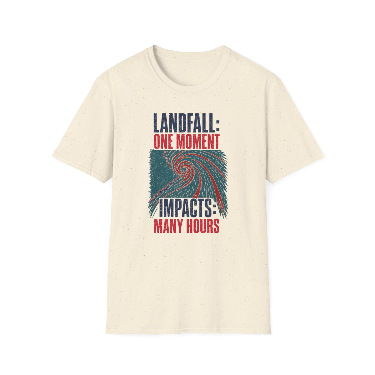 Landfall One Moment Impacts Many Hours T-Shirt