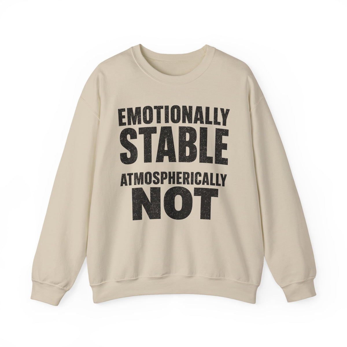 Emotionally Stable Atmospherically Not Crewneck