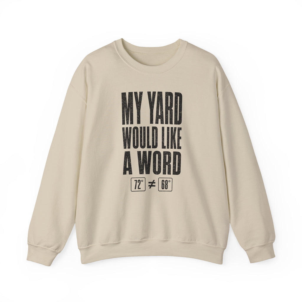 My Yard Would Like a Word Crewneck